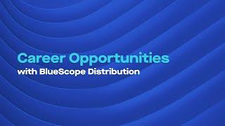 Career Opportunities with BlueScope Distribution