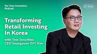 Transforming Retail Investing in Korea with Toss Securities CEO Seungyeon (SY) Kim