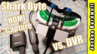 Fat Shark Byte DVR vs. HDMI recording | how good does it really look
