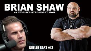 #13 - Brian Shaw | Cutler Cast