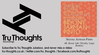 Bryony Jarman-Pinto - All About Life - Wonky Logic Remix