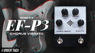 Echo Fix - EF-P3 Analog Chorus Vibrato // Full Demo