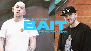 Personal Space - "Bait" Feat Dan the Underdog (Official Music video)