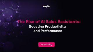 The Rise of AI Sales Assistants: Boosting Productivity and Performance