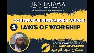 Continuous Discharge and Wudhu | Mufti Abdul Waheed-jknfatawa.co.uk