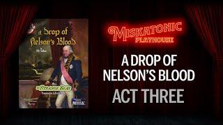 A Drop of Nelson's Blood (Act 3) | Call of Cthulhu Live Actual Play