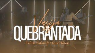 VASIJA QUEBRANTADA - Felixis Falcón ft. Chanel Novas (VIDEO OFICIAL)