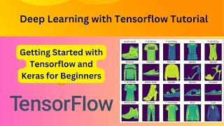 1 Deep Learning with Tensorflow Tutorial - Getting Started with Tensorflow and Keras for Beginners