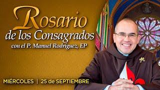 Rosario de los CONSAGRADOS Con el P. Manuel Rodríguez