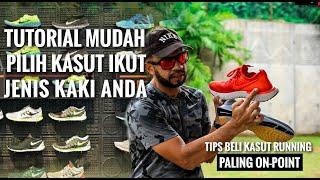 Tutorial Mudah Pilih Kasut Running Ikut JENIS KAKI Anda (Part I)