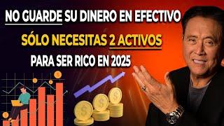 Robert Kiyosaki:"Invierta en estos 2 Activos AHORA y serás MILLONARIO en 2025NO GUARDES en el BANCO