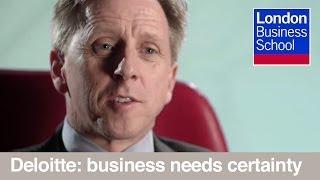 Deloitte UK's David Sproul: business needs certainty | London Business School