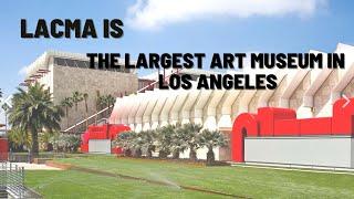 largest art Museum in Los Angeles - LACMA Museum