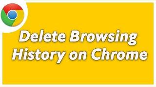 How to Delete Browsing History on chrome