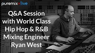 Puremix Mentors | Live Q&A Session | Hip Hop And R&B Mix Engineer Ryan West | Six Geeks Apart