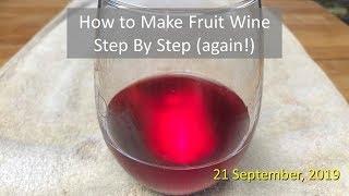 How to Make Fruit Wine, Step by Step (again!)