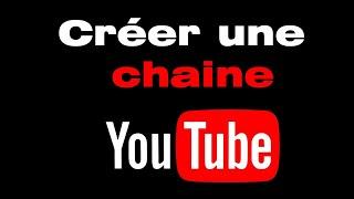 Comment créer une chaine YouTube