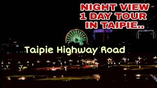 1 DAY TOUR NIGHT VIEW ROAD IN TAIPIE  | NIGHT VIEW | BUHAYOFW | mjwanders