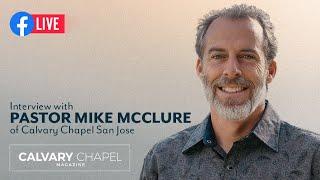 Mike McClure | "Obeying God First" | LIVE interview with Calvary Chapel Magazine | From 7/30/2020