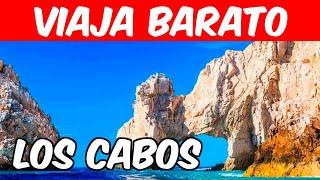 LOS CABOS CÓMO VIAJAR BARATO | AHORRAR EN LOS CABOS ES SENCILLO