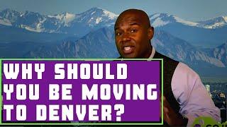 Why Everyone is Moving to Denver Colorado