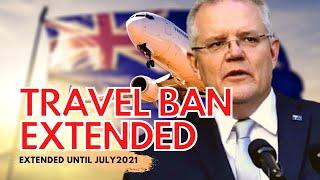 LATEST UPDATE ON AUSTRALIA’S TRAVEL BAN UPDATES: AUSTRALIA’S INTERNATIONAL TRAVEL BAN EXTENDED