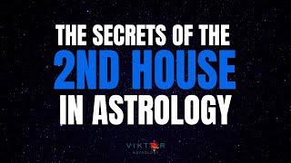 The Secrets of the 2nd House in Astrology