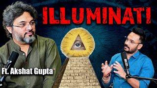 Ft. Akshat Gupta : Kitni Power full Hoti Hai Illuminati Ki Shakti | Podcast