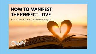 Manifesting the Perfect Love /Spiritual Awakening Beginners 2021