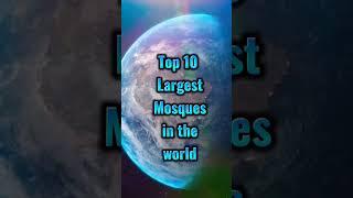 Top 10 Largest Mosques in the world  #viralvedio #top10vedios #trendingshorts #viralshorts2023