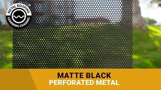 Matte Black Perforated Metal: Flat Sheets, Coil, Metal Roofing & Siding Panels