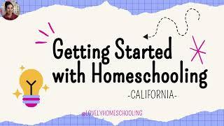 How To Get Started with Homeschooling in California - Legal Requirments & Options for Homeschooling