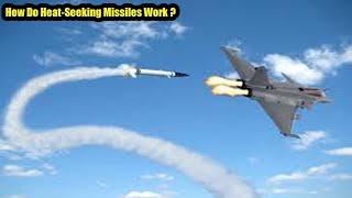 How Do Heat Seeking Missiles Work ?