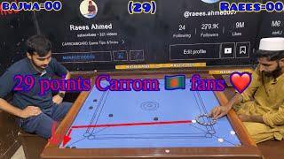 Night match Raees.Ahmed (vs) Ahmed Bajwa ￼29 points.  Carrom board match. ￼ Bangladesh fans ️￼￼