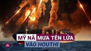 Mỹ dồn dập nã tên lửa vào nhiều cơ sở quân sự của Houthi | VTC Now