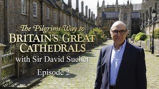 The Pilgrim's Way to Britain's Great Cathedrals | Episode 2