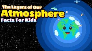 Explore the AMAZING Layers of the Atmosphere (Facts For Kids)