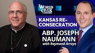 The World Over March 20, 2025 | Kansas Re-Consecration: Abp. Joseph Naumann with Raymond Arroyo