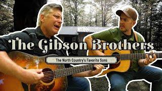 The Gibson Brothers: The North Country's Favorite Sons