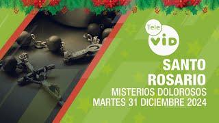 Santo Rosario de hoy  Martes 31 Diciembre de 2024  Misterios Dolorosos #TeleVID #SantoRosario