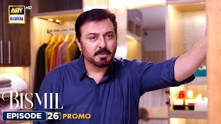 New! Bismil Episode 26 | Promo | Digitally Presented by Sensodyne & Vince Care | ARY Digital