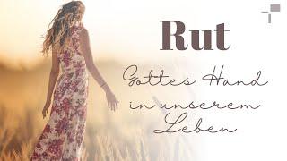 Rut 2 - Gottes Hand in unserem Leben | Markus Vaßen