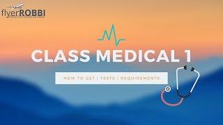 How to get CLASS Medical 1 | Requirements and Tests ️