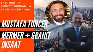 AMERIKA’DA MERMER VE GRANIT SEKTORU Troy Granite CEO Mustafa Tuncer