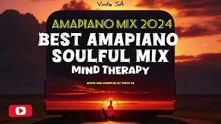 AMAPIANO MIX 2024| BEST AMAPIANO SOULFUL MIX 2024| MIND THERAPY| 25 OCTOBER| VINTE SA