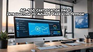 AZ-900 Certification Day 1: Introduction to Azure | Free Live Session