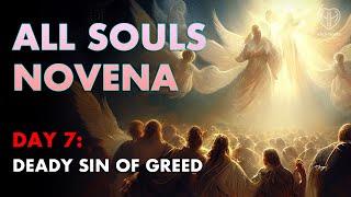 All Souls Novena: Day 7 - Purgatory Prayer - Deadly Sin of GREED • Catholic |  HALF HEART