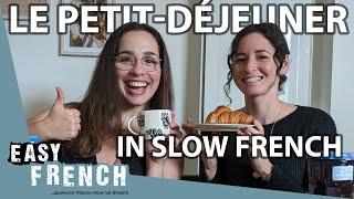 Having Breakfast in Slow French | Super Easy French 152