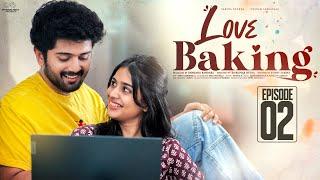 Love Baking | Episode - 2 | Varsha Dsouza | Charan Lakkaraju | Telugu Web Series 2024 | Infinitum