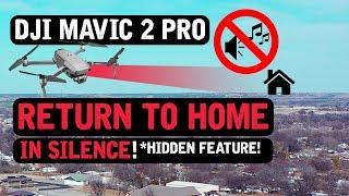 DJI Mavic 2 Pro/ Return to Home IN SILENCE! *HIDDEN FEATURE (Tutorial)